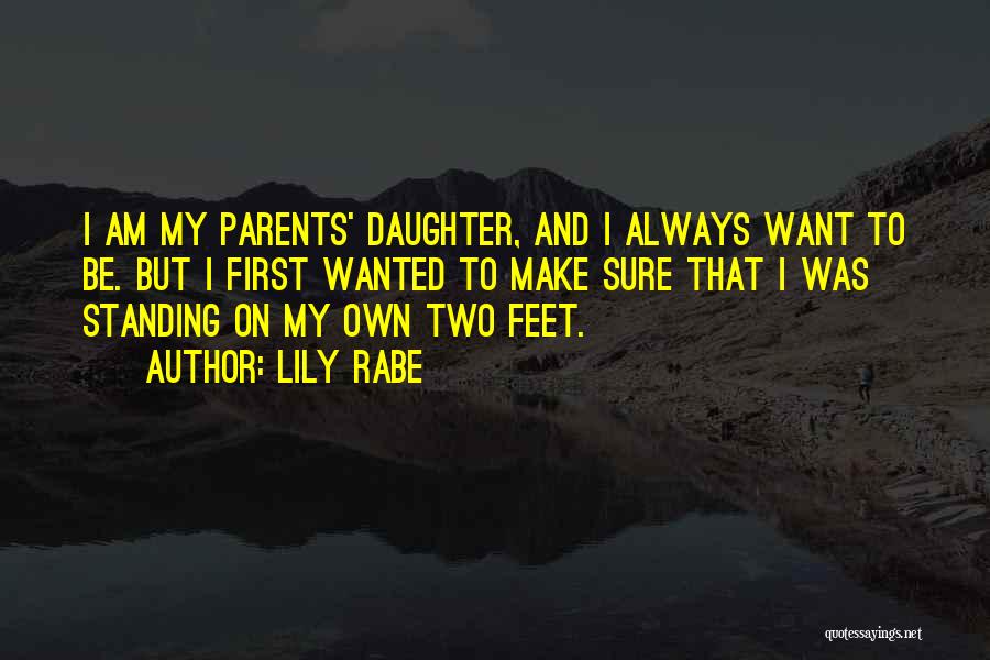 From Parents To Daughter Quotes By Lily Rabe
