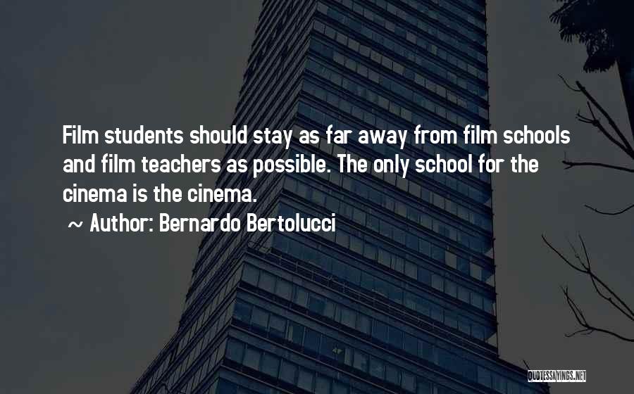 From School Quotes By Bernardo Bertolucci