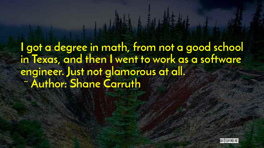 From School Quotes By Shane Carruth From School Quotes By Shane Carruth