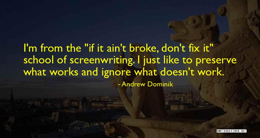 From School To Work Quotes By Andrew Dominik