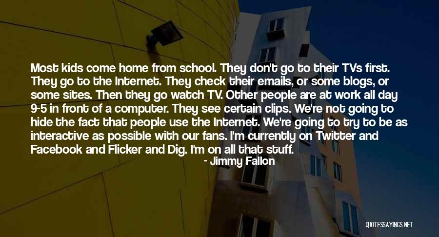 From School To Work Quotes By Jimmy Fallon From School To Work Quotes By Jimmy Fallon