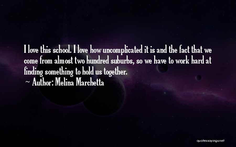 From School To Work Quotes By Melina Marchetta