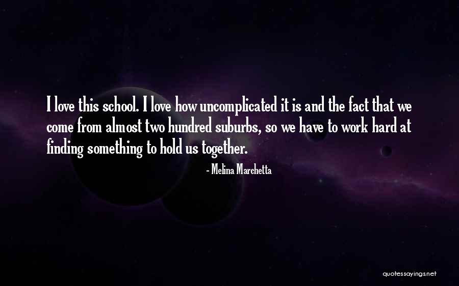 From School To Work Quotes By Melina Marchetta