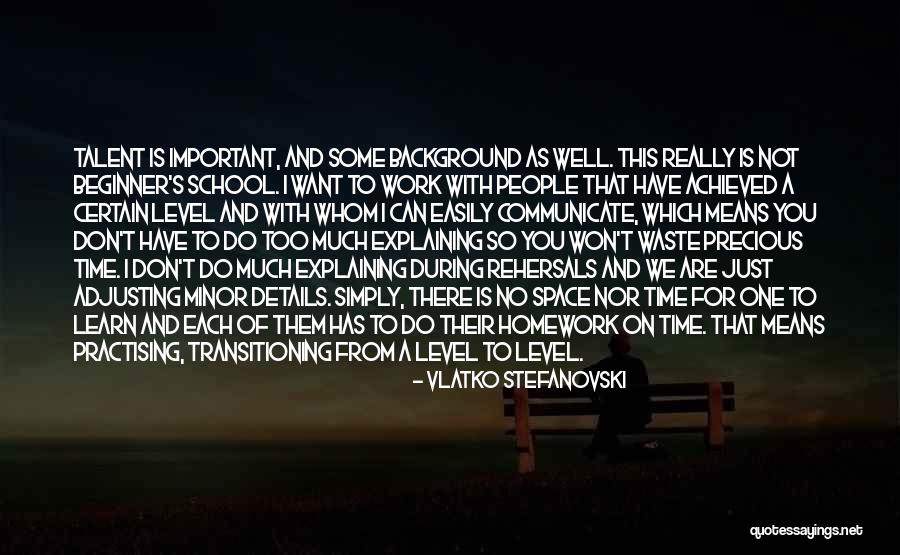 From School To Work Quotes By Vlatko Stefanovski From School To Work Quotes By Vlatko Stefanovski