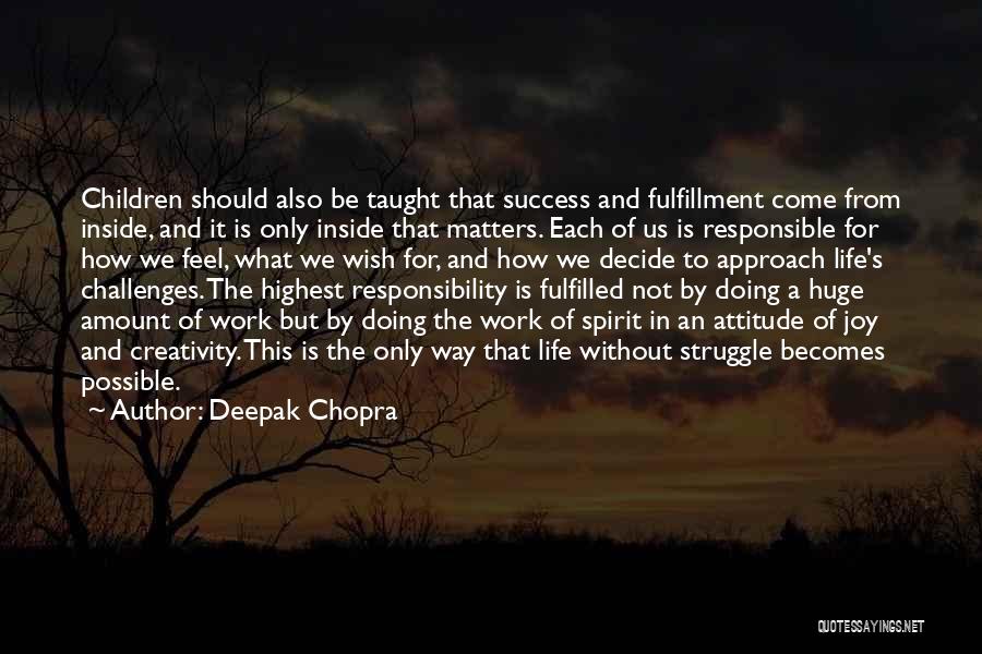 From Struggle Comes Success Quotes By Deepak Chopra