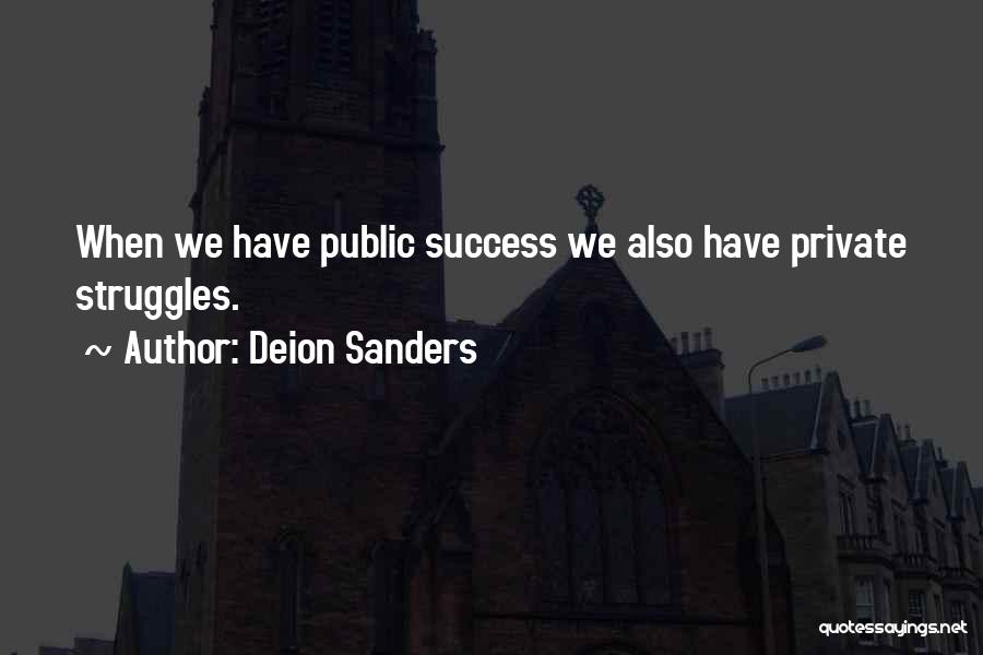From Struggle Comes Success Quotes By Deion Sanders