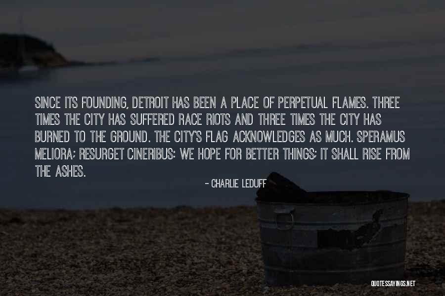 From The Ashes We Will Rise Quotes By Charlie LeDuff