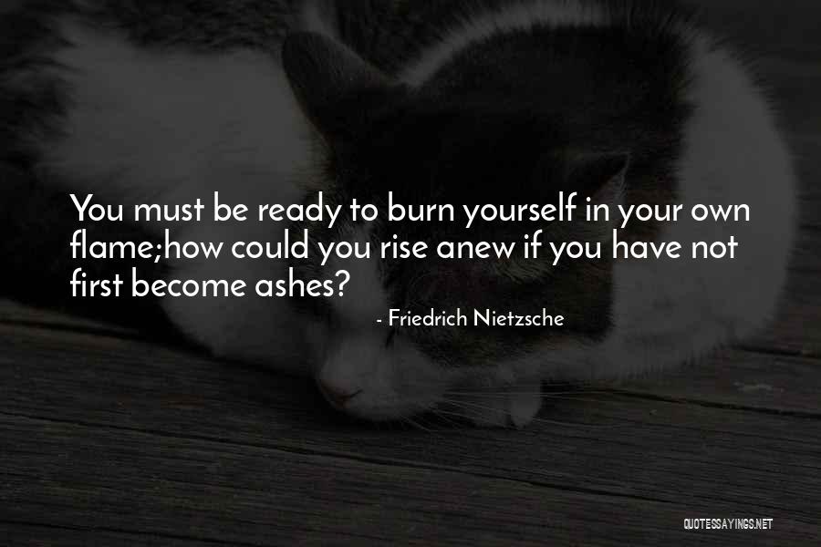 From The Ashes We Will Rise Quotes By Friedrich Nietzsche