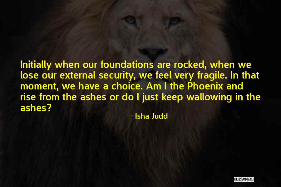 From The Ashes We Will Rise Quotes By Isha Judd From The Ashes We Will Rise Quotes By Isha Judd