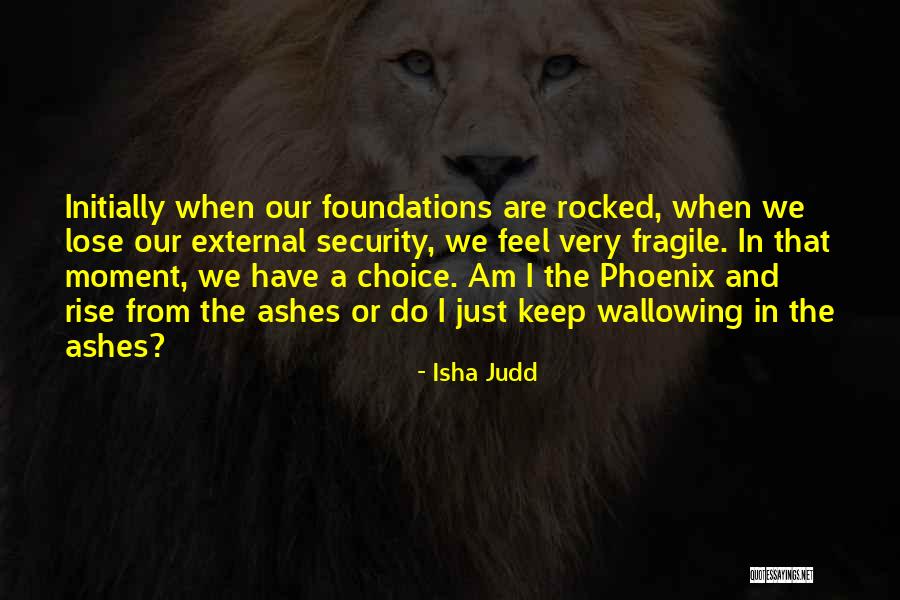 From The Ashes We Will Rise Quotes By Isha Judd