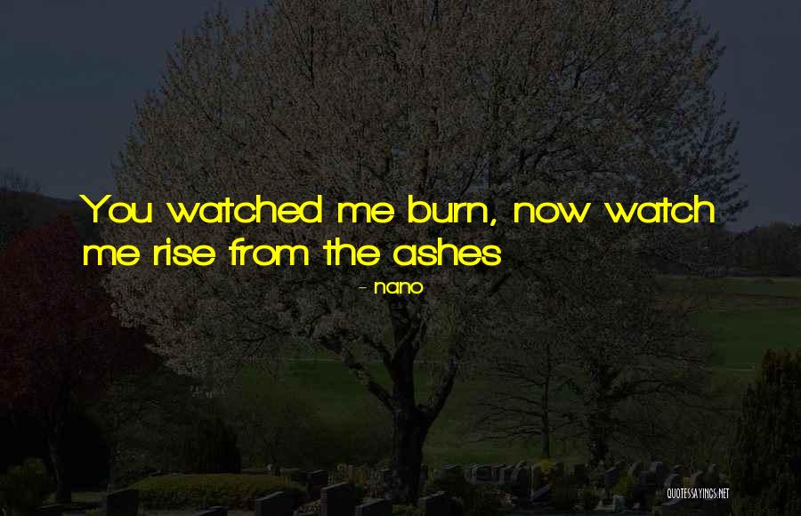 From The Ashes We Will Rise Quotes By Nano