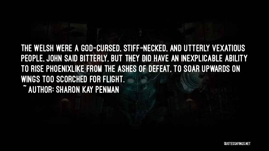 From The Ashes We Will Rise Quotes By Sharon Kay Penman