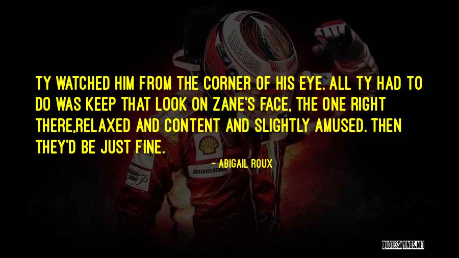 From The Corner Of His Eye Quotes By Abigail Roux From The Corner Of His Eye Quotes By Abigail Roux