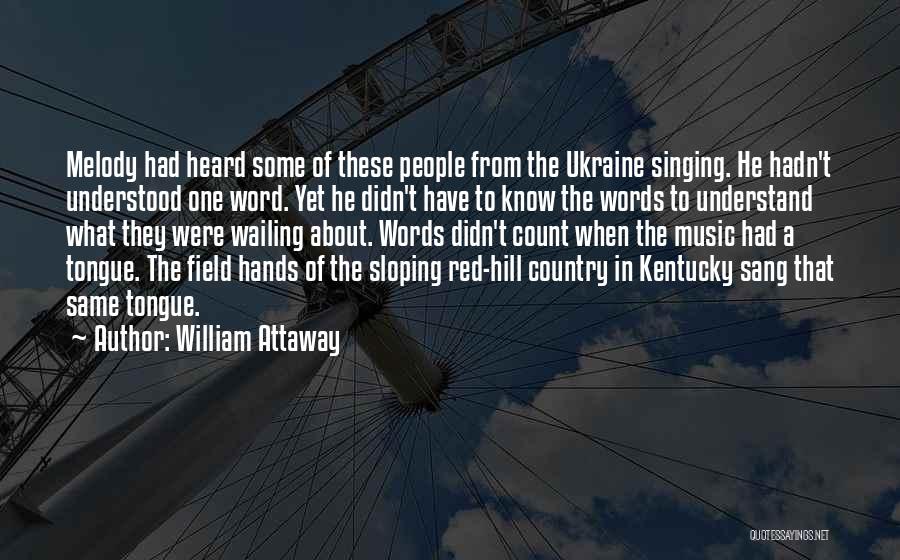 From The Country Quotes By William Attaway