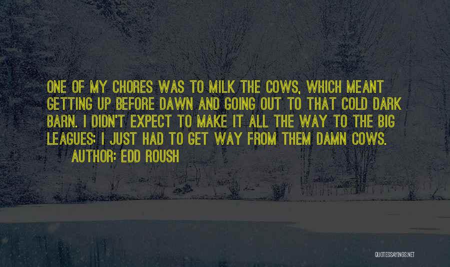 From The Dark To The Dawn Quotes By Edd Roush