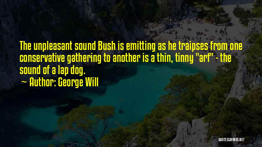 From The Dog Quotes By George Will