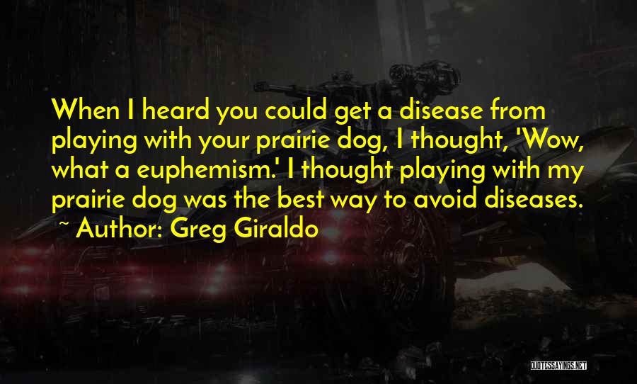 From The Dog Quotes By Greg Giraldo
