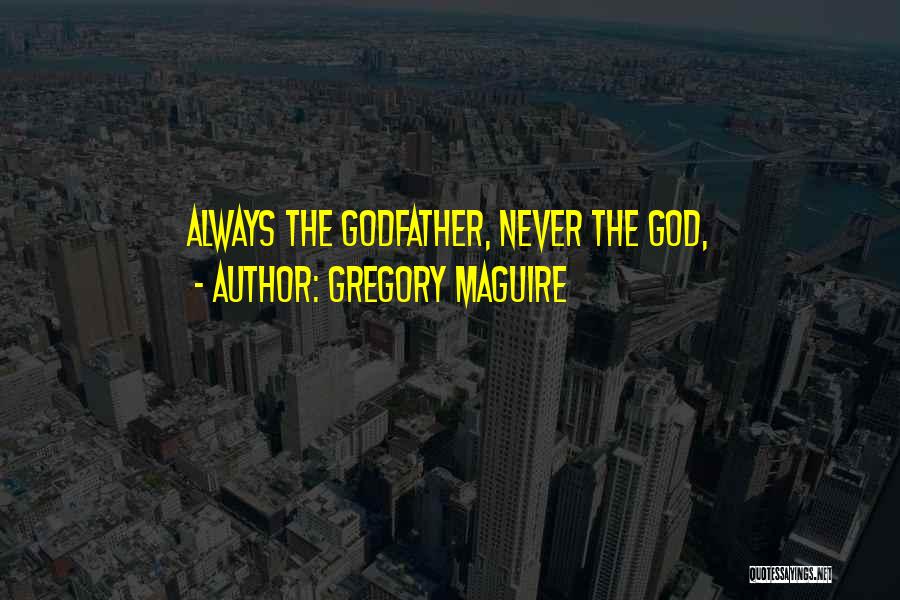 From The Godfather Quotes By Gregory Maguire
