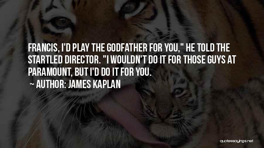 From The Godfather Quotes By James Kaplan