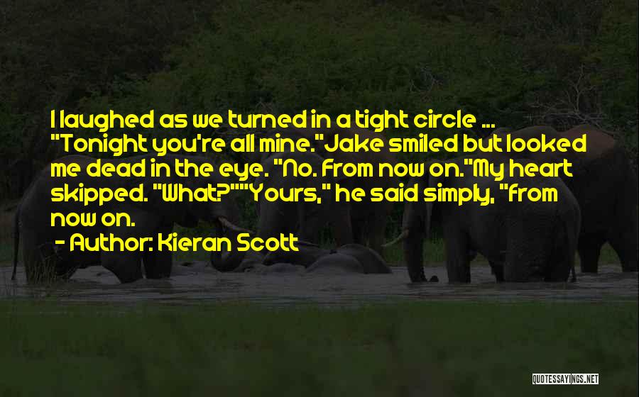 From The Heart Quotes By Kieran Scott