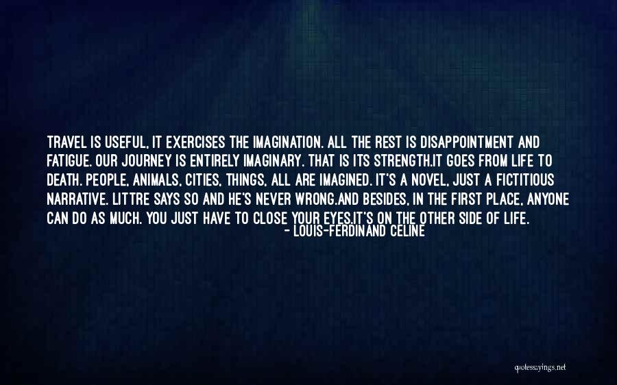 From The Novel Quotes By Louis-Ferdinand Celine From The Novel Quotes By Louis-Ferdinand Celine
