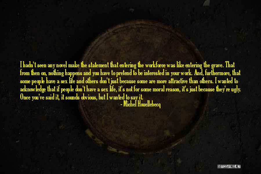 From The Novel Quotes By Michel Houellebecq From The Novel Quotes By Michel Houellebecq