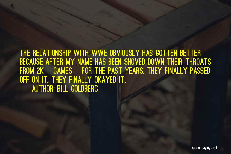 From The Past Quotes By Bill Goldberg