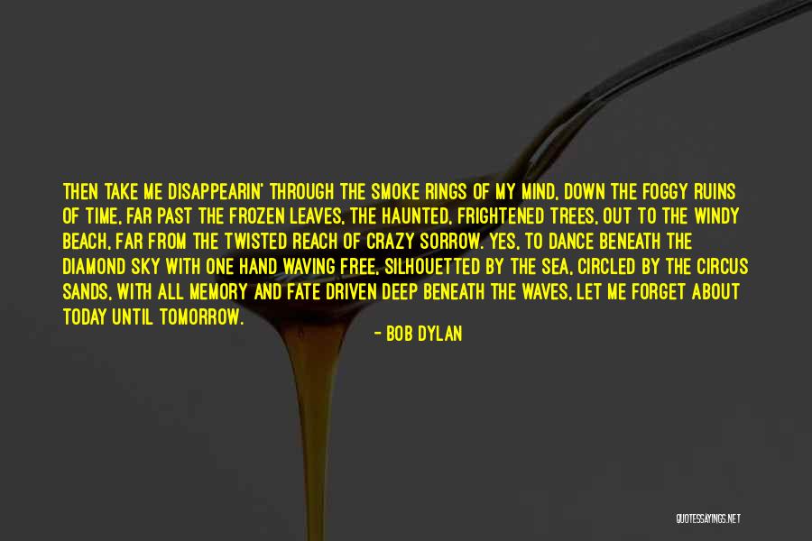 From The Sea Quotes By Bob Dylan From The Sea Quotes By Bob Dylan