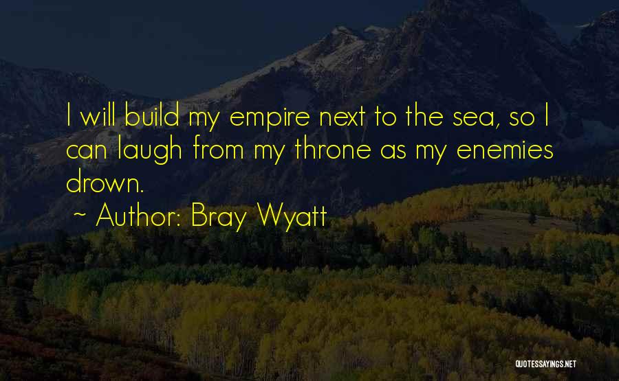 From The Sea Quotes By Bray Wyatt