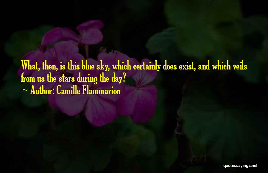 From The Sky Quotes By Camille Flammarion