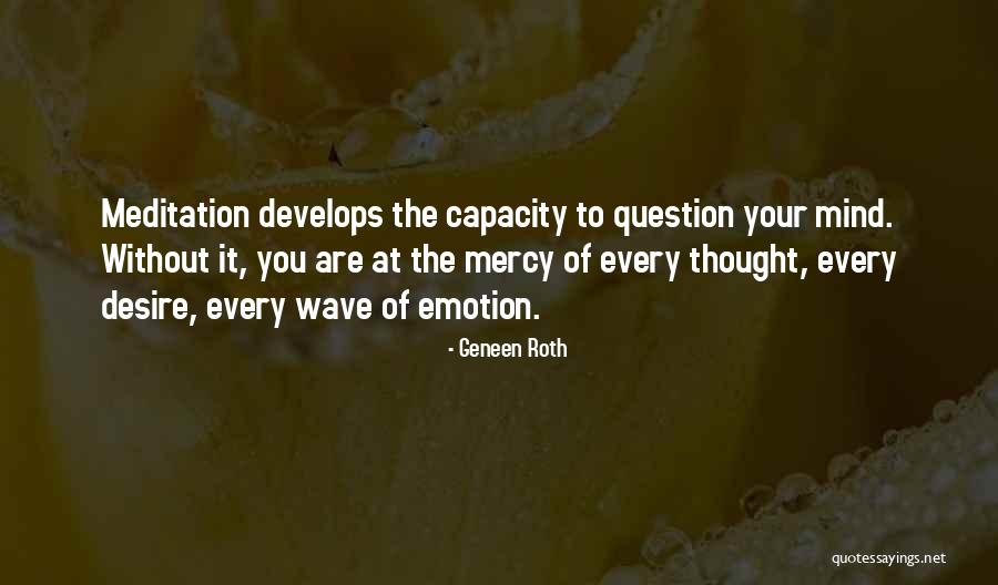 From The Wave In The Mind Quotes By Geneen Roth From The Wave In The Mind Quotes By Geneen Roth
