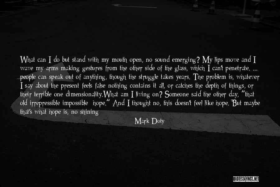 From Where I Stand Quotes By Mark Doty From Where I Stand Quotes By Mark Doty