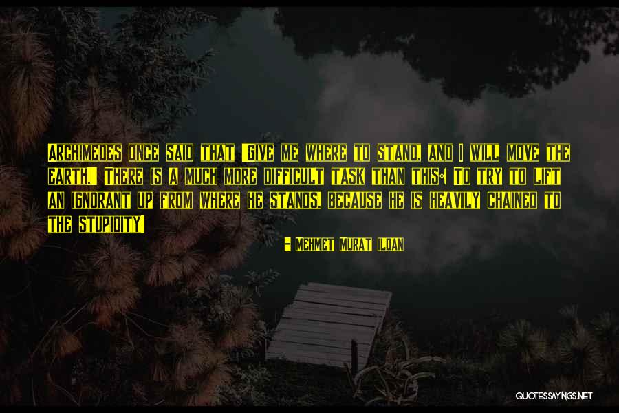 From Where I Stand Quotes By Mehmet Murat Ildan From Where I Stand Quotes By Mehmet Murat Ildan