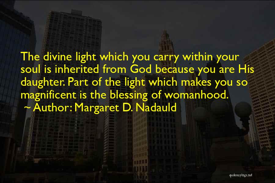 From Your Daughter Quotes By Margaret D. Nadauld