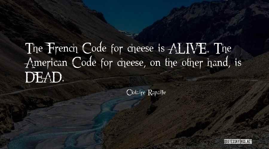 Fromage Cheese Quotes By Clotaire Rapaille