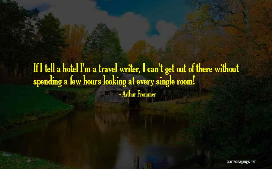 Frommer Travel Quotes By Arthur Frommer Frommer Travel Quotes By Arthur Frommer