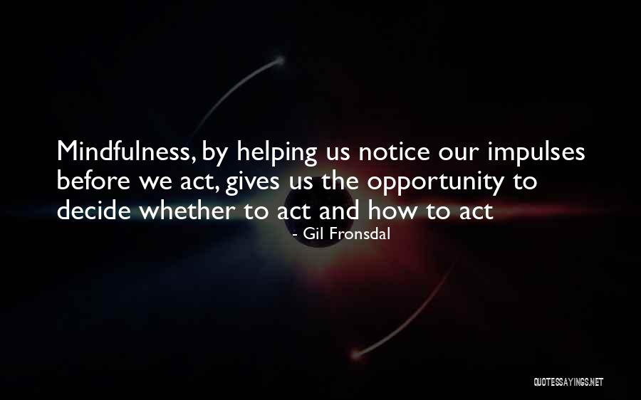 Fronsdal Quotes By Gil Fronsdal Fronsdal Quotes By Gil Fronsdal