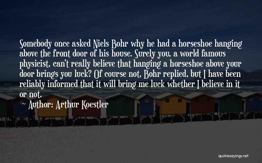 Front Doors Quotes By Arthur Koestler