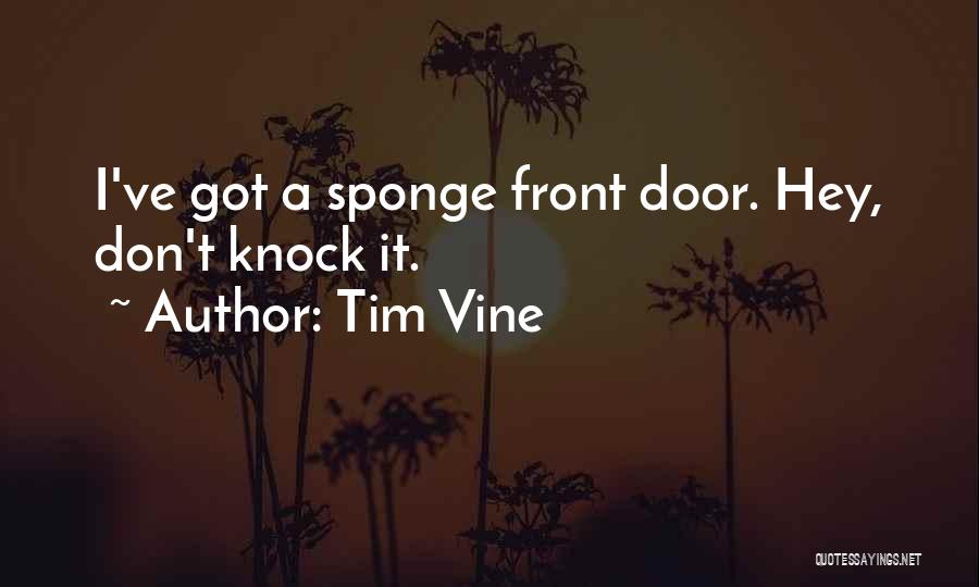 Front Doors Quotes By Tim Vine