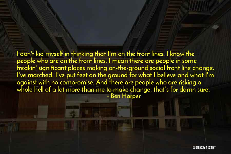 Front Lines Quotes By Ben Harper Front Lines Quotes By Ben Harper