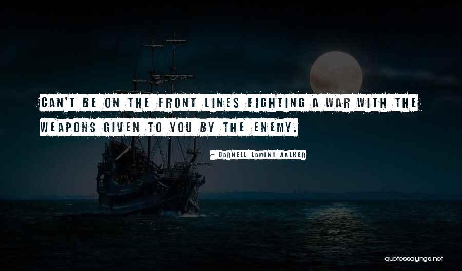 Front Lines Quotes By Darnell Lamont Walker Front Lines Quotes By Darnell Lamont Walker