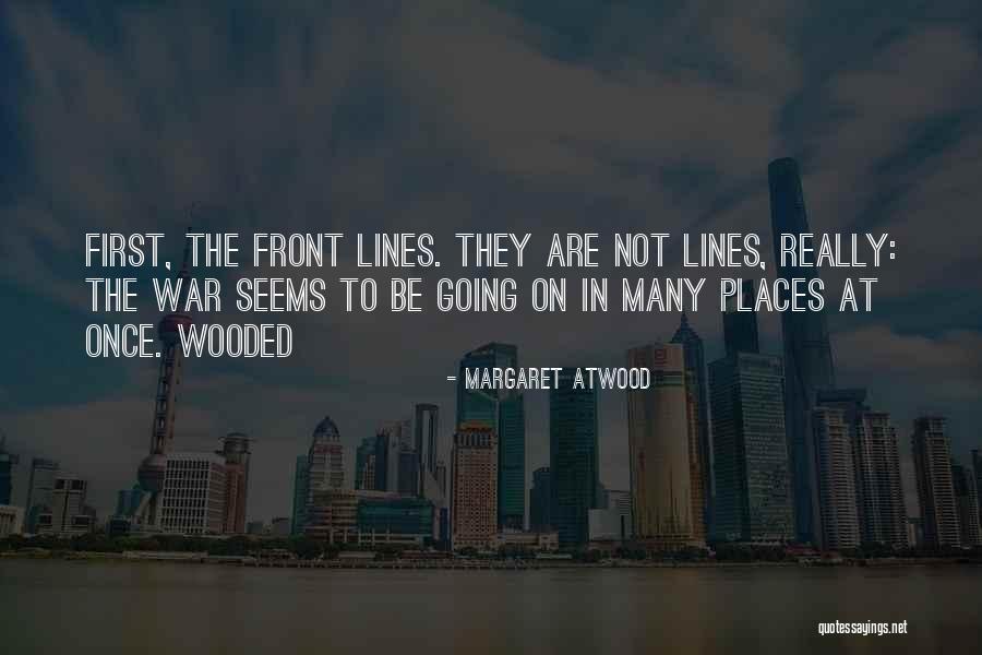 Front Lines Quotes By Margaret Atwood Front Lines Quotes By Margaret Atwood