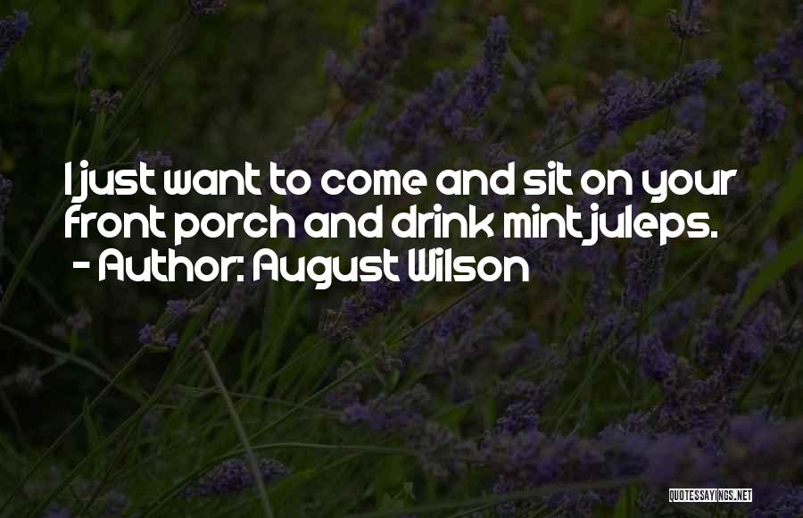 Front Porch Quotes By August Wilson