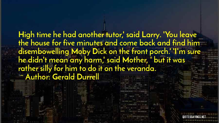 Front Porch Quotes By Gerald Durrell