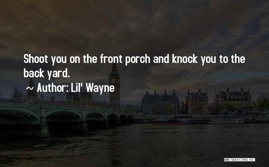 Front Porch Quotes By Lil' Wayne