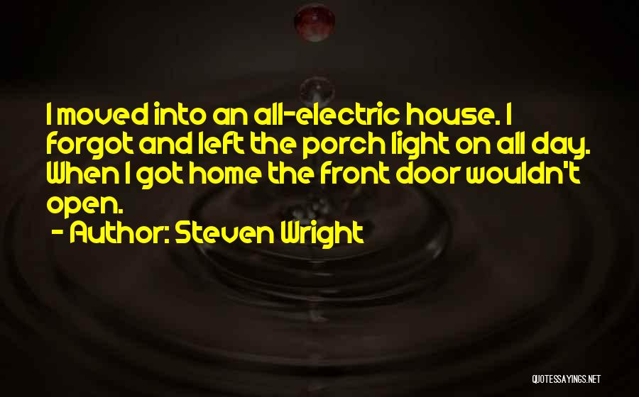 Front Porch Quotes By Steven Wright