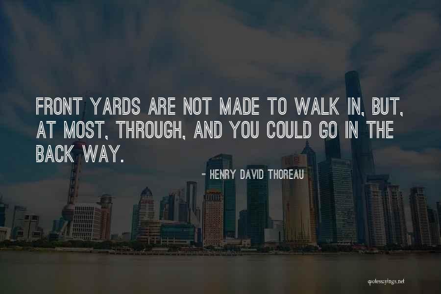 Front Yards Quotes By Henry David Thoreau