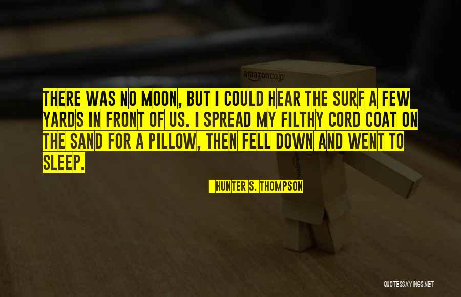 Front Yards Quotes By Hunter S. Thompson Front Yards Quotes By Hunter S. Thompson