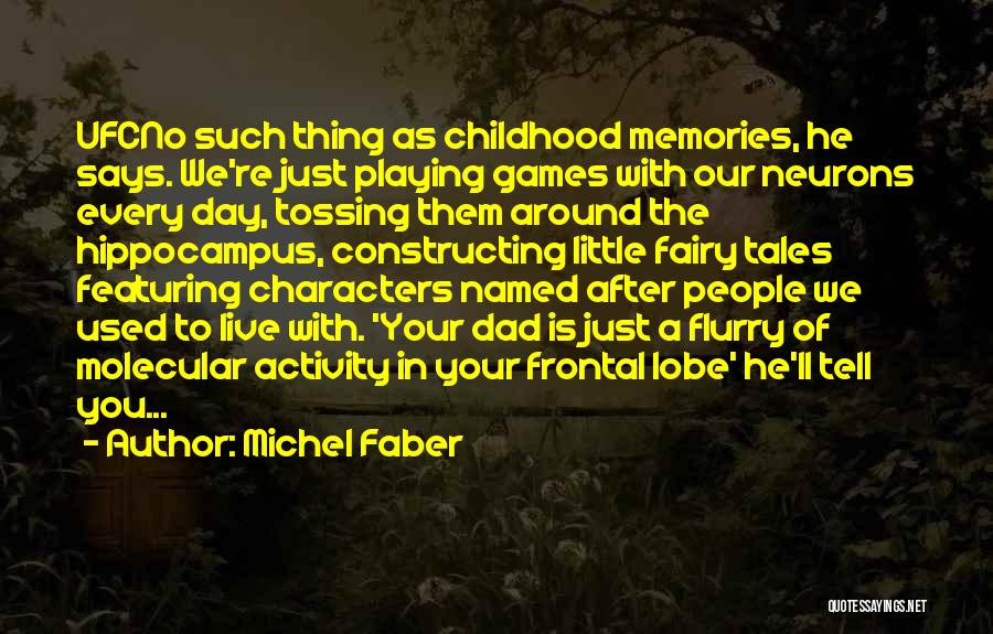 Frontal Lobe Quotes By Michel Faber