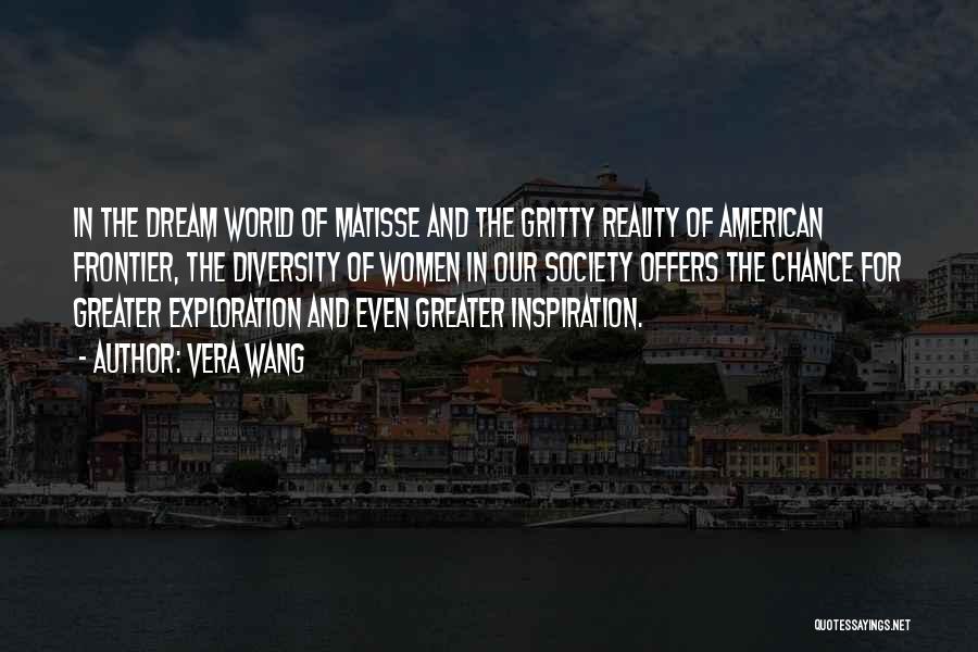 Frontier Exploration Quotes By Vera Wang